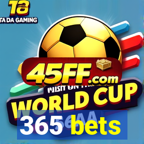 365 bets